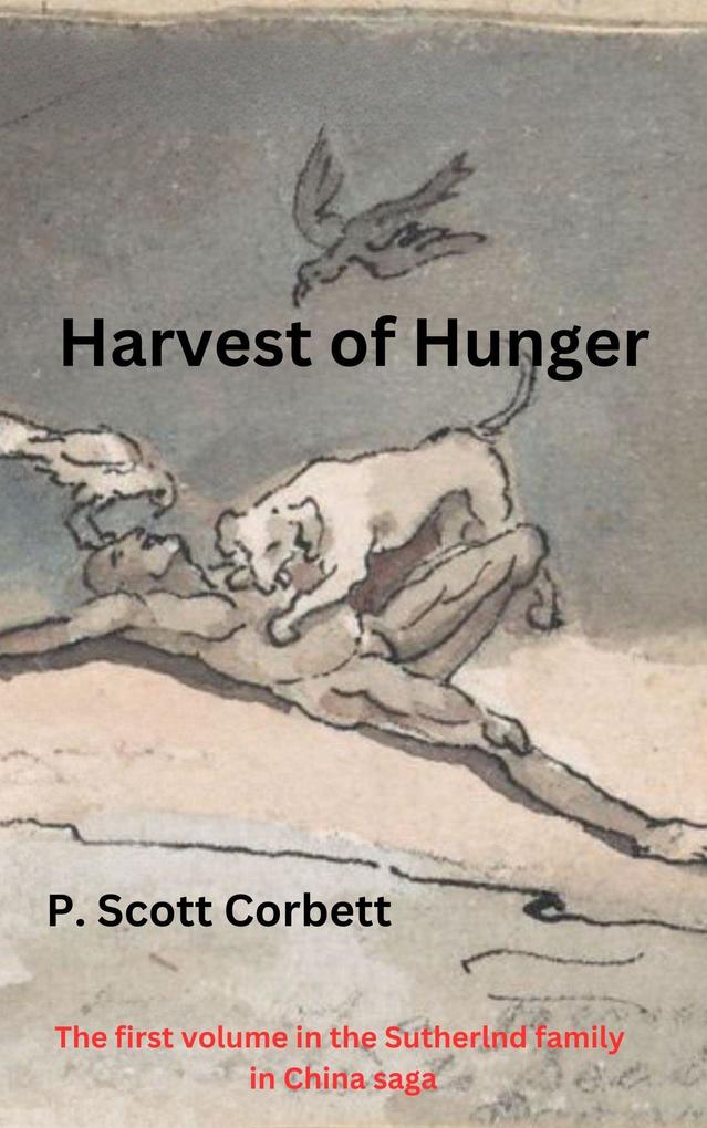 Harvest of Hunger (Sutherlands in China trilogy #1)