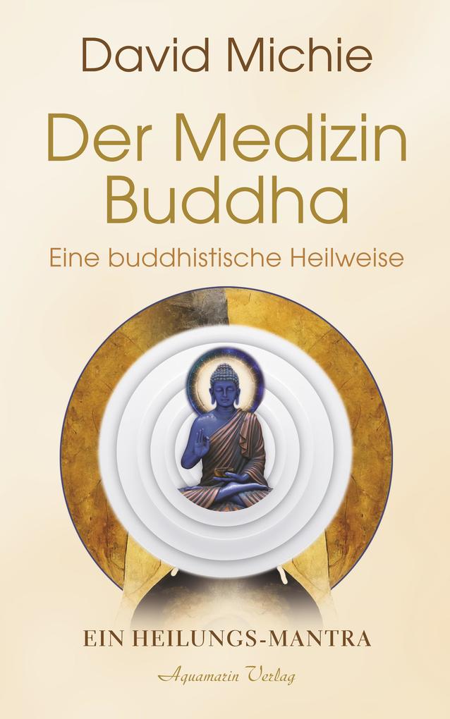 Der Medizin-Buddha - Eine buddhistische Heilweise: Das Heilungs-Mantra