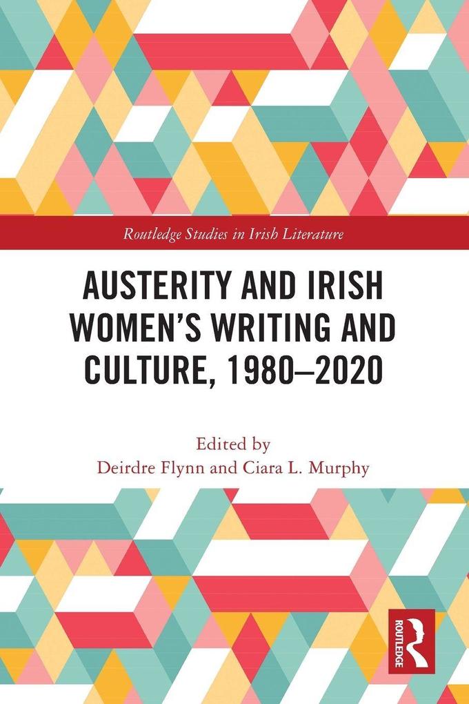Austerity and Irish Women's Writing and Culture 1980-2020