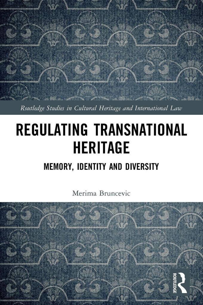 Regulating Transnational Heritage