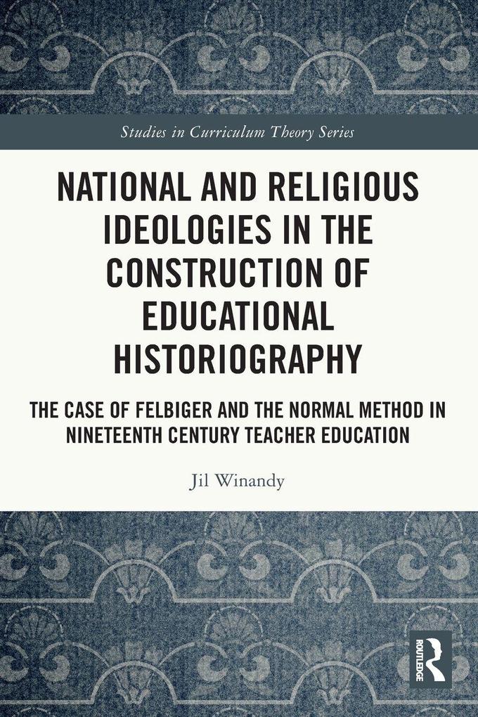 National and Religious Ideologies in the Construction of Educational Historiography