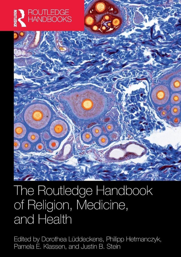 The Routledge Handbook of Religion Medicine and Health