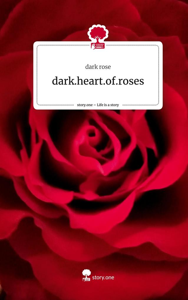 dark.heart.of.roses. Life is a Story - story.one