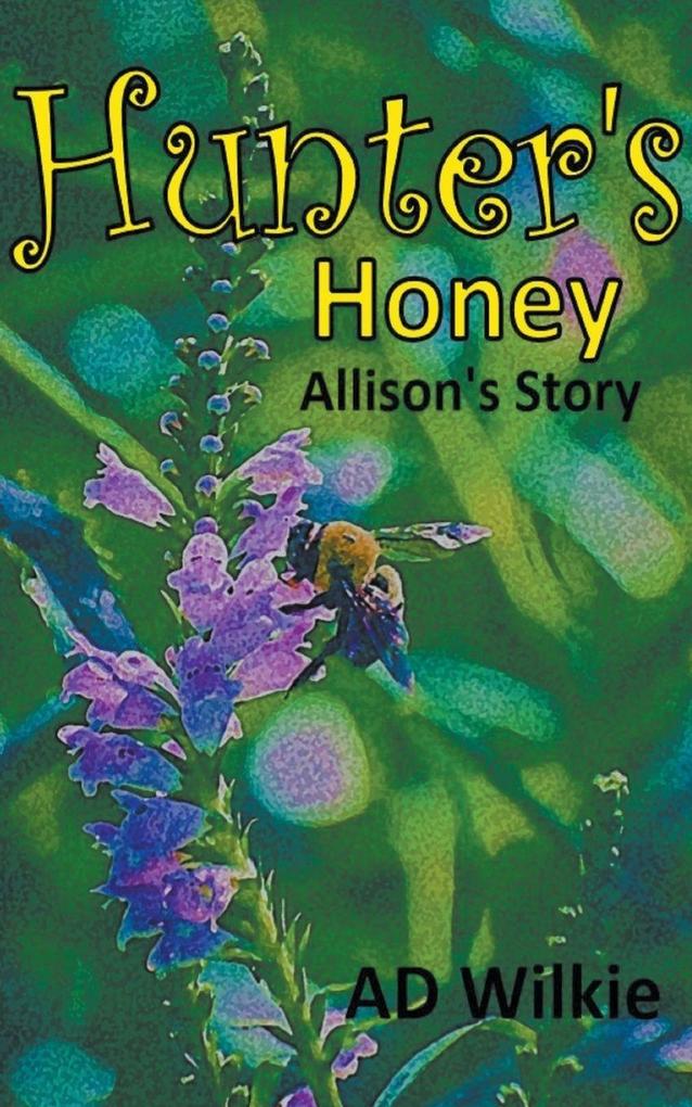 Hunter's Honey Allison's Story