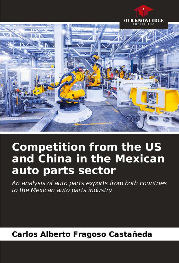 Competition from the US and China in the Mexican auto parts sector