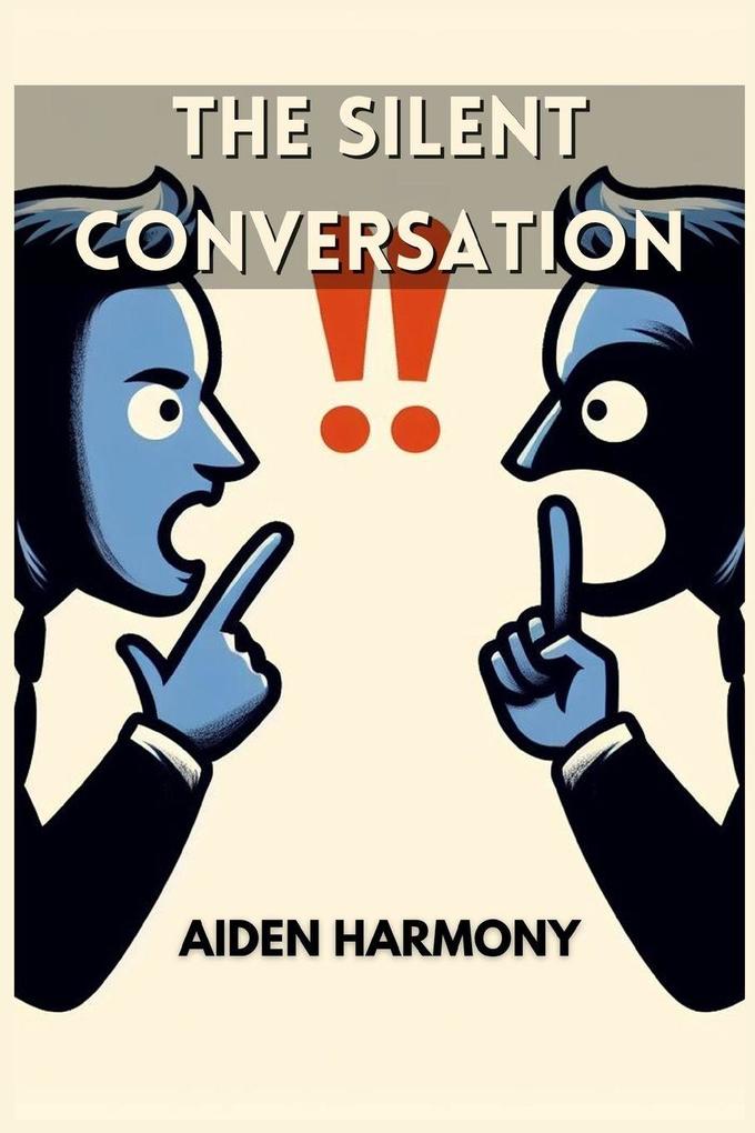 THE SILENT CONVERSATION