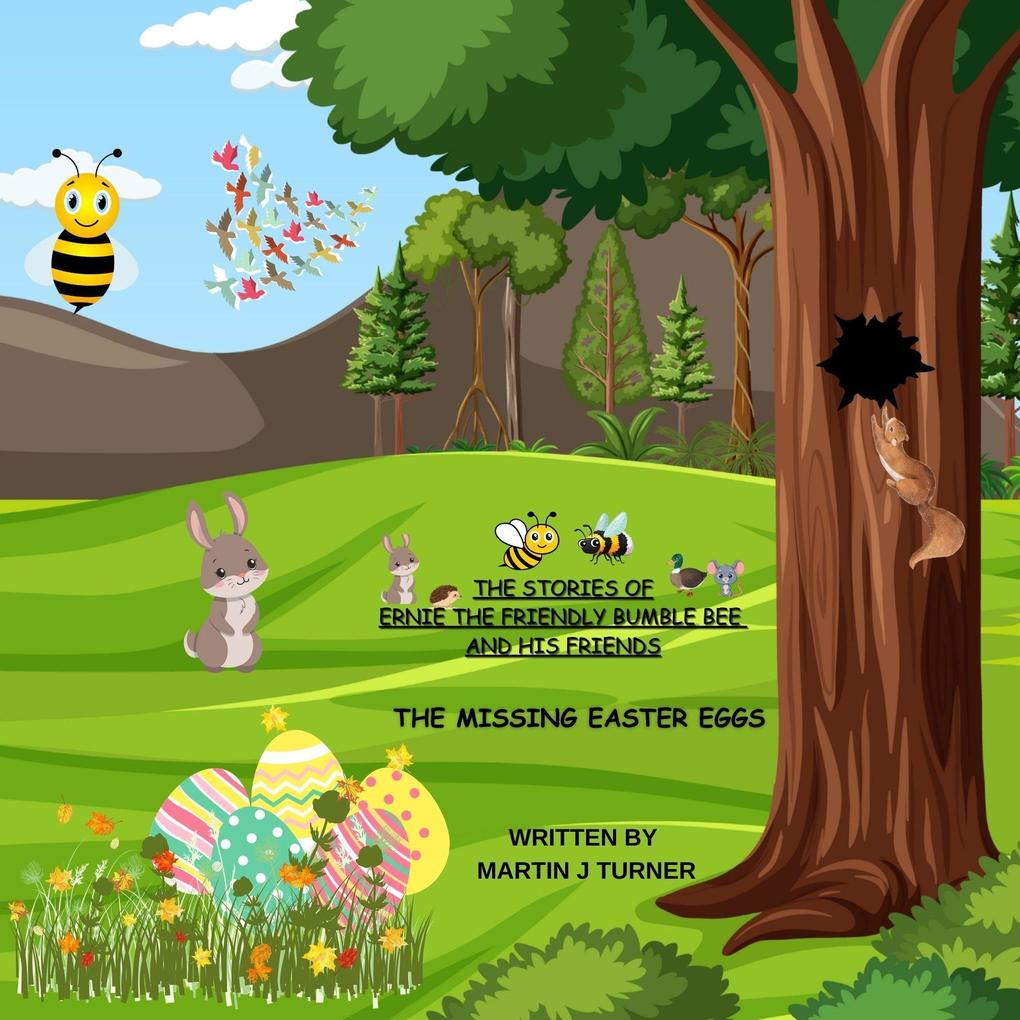 Ernie the Friendy Bumble bee and his Friends the Missing Easter Eggs