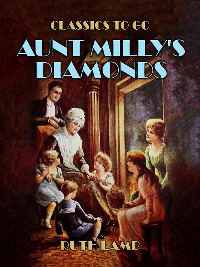 Aunt Milly‘s Diamonds