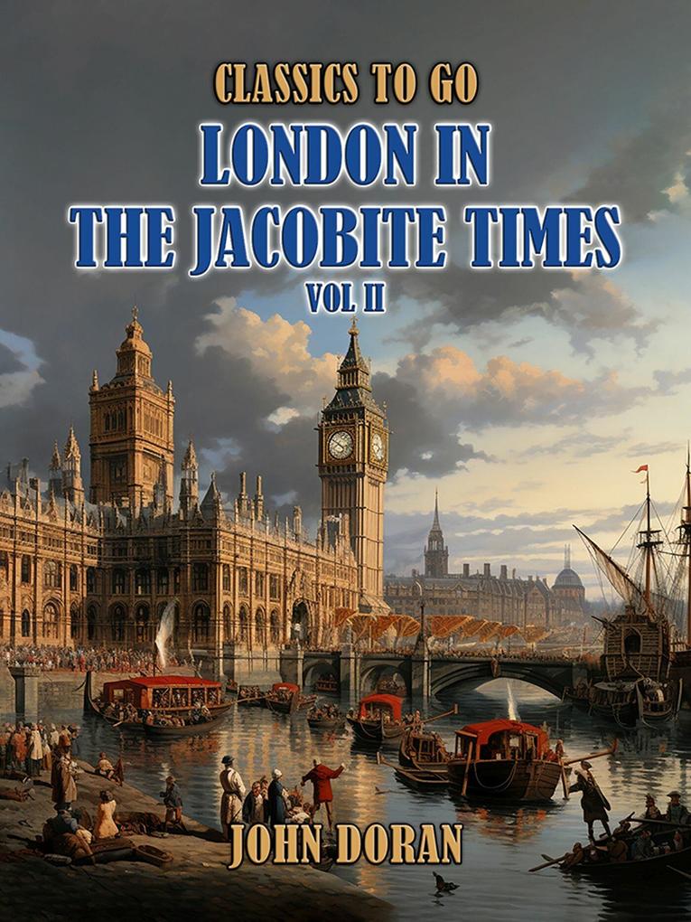 London In The Jacobite Times Vol II