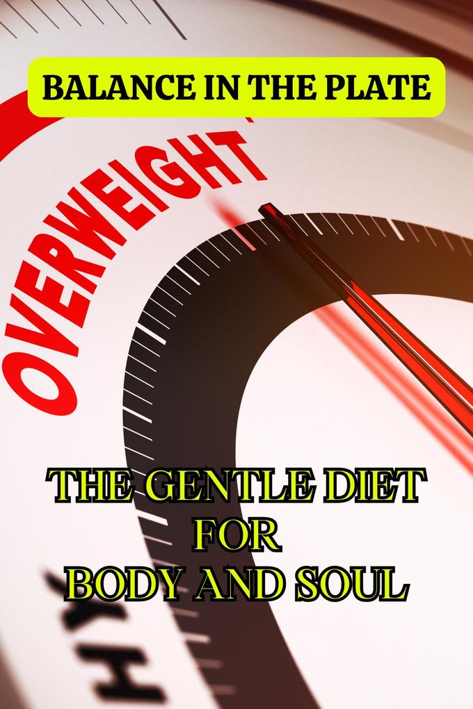 Balance in the plate: The gentle diet for body and soul