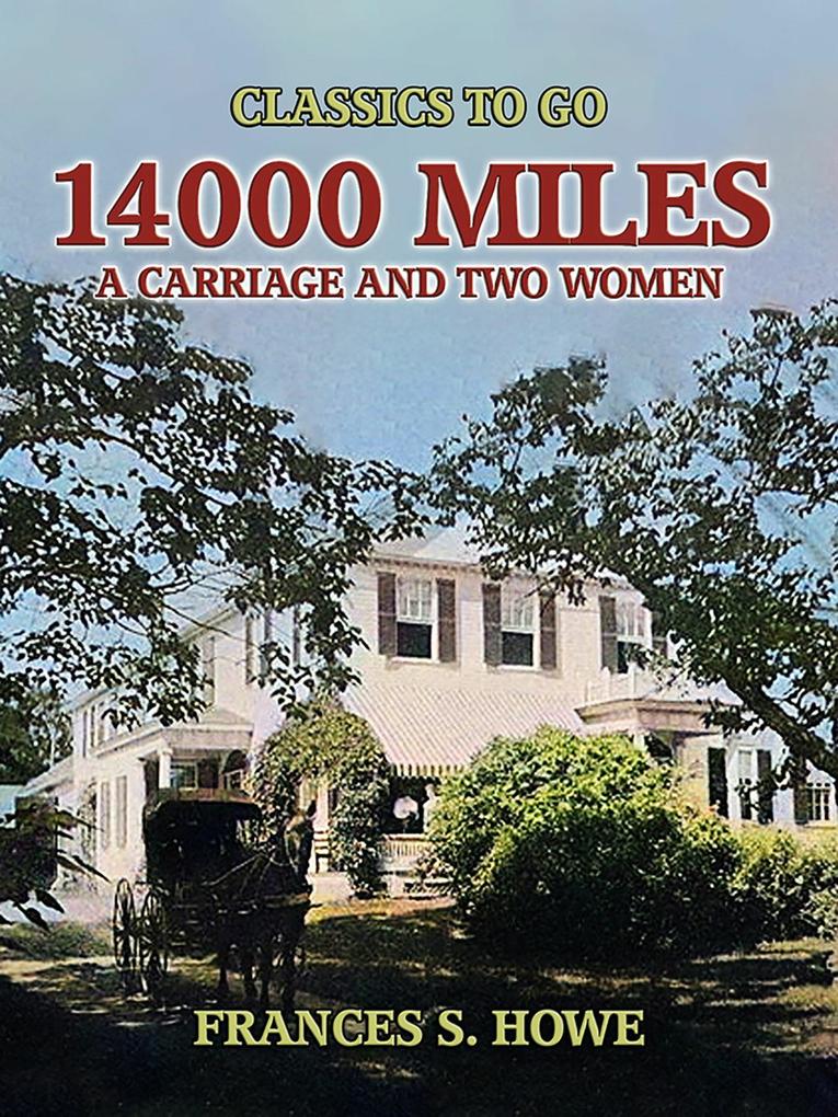 14000 Miles A Carriage And Two Women
