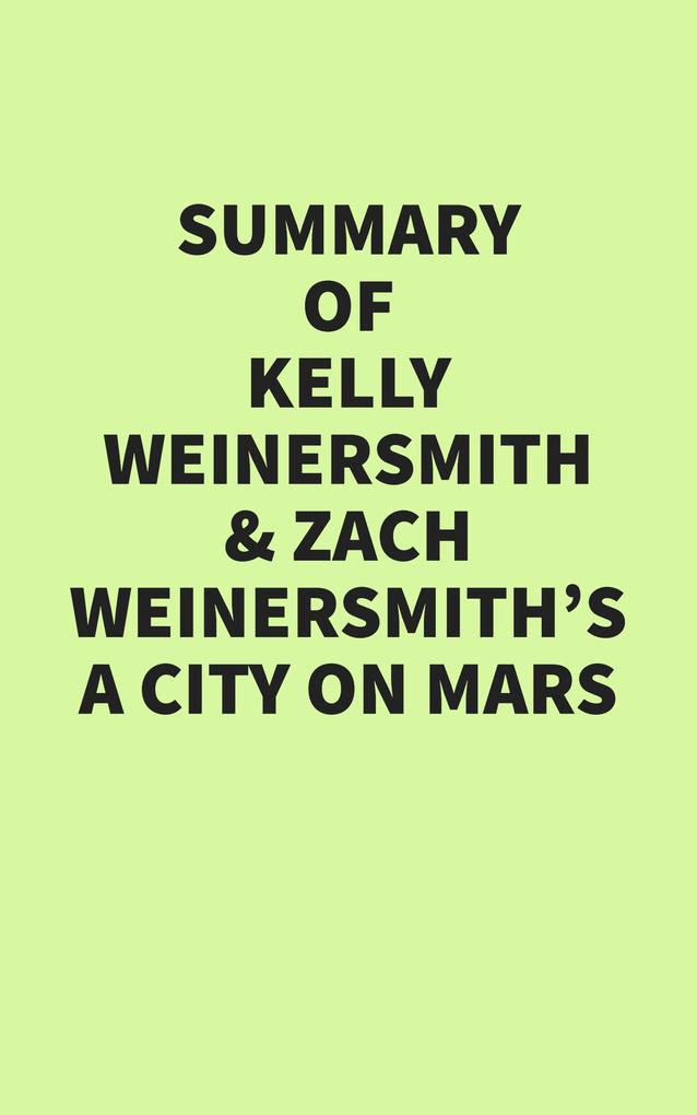 Summary of Kelly Weinersmith and Zach Weinersmith‘s A City on Mars