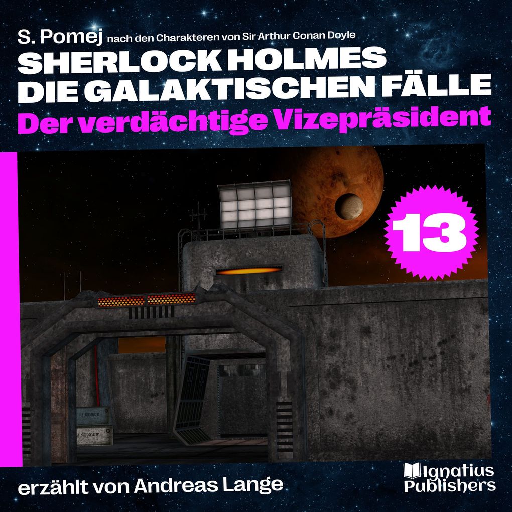 Der verdächtige Vizepräsident (Sherlock Holmes - Die galaktischen Fälle Folge 13)