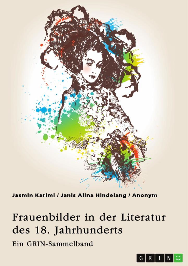 Frauenbilder in der Literatur des 18. Jahrhunderts. Analyse von Properz Goethe Novalis und Werther