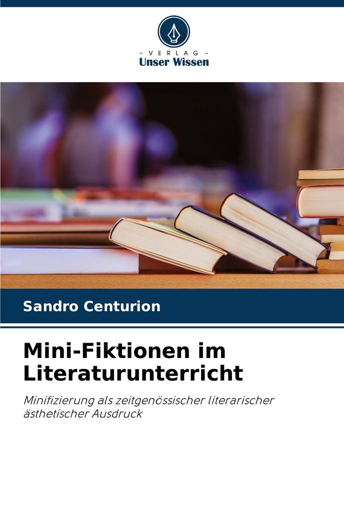 Mini-Fiktionen im Literaturunterricht