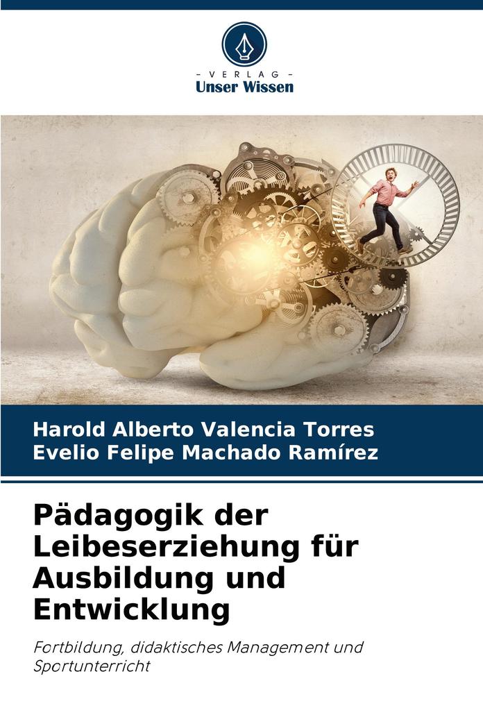 Pädagogik der Leibeserziehung für Ausbildung und Entwicklung