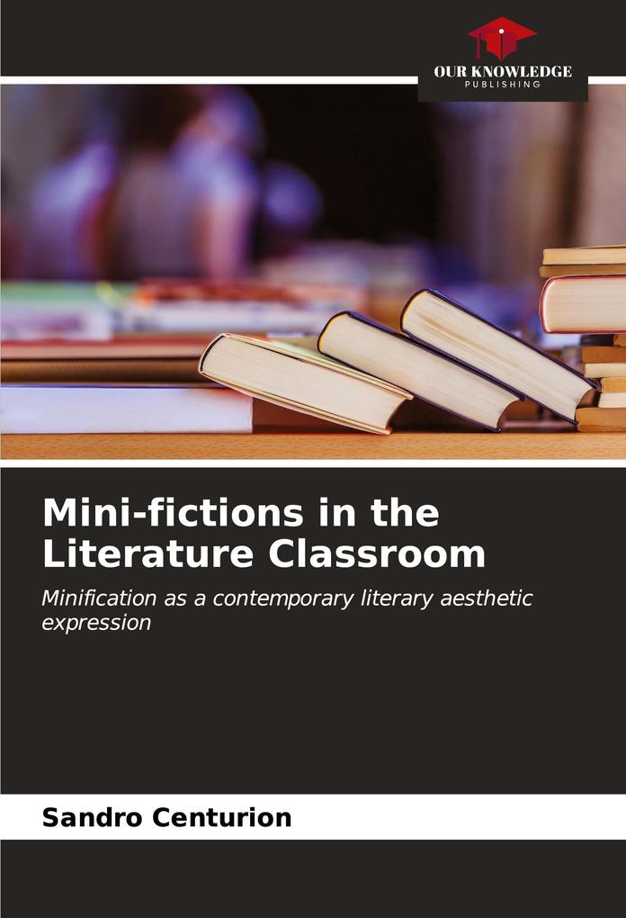 Mini-fictions in the Literature Classroom