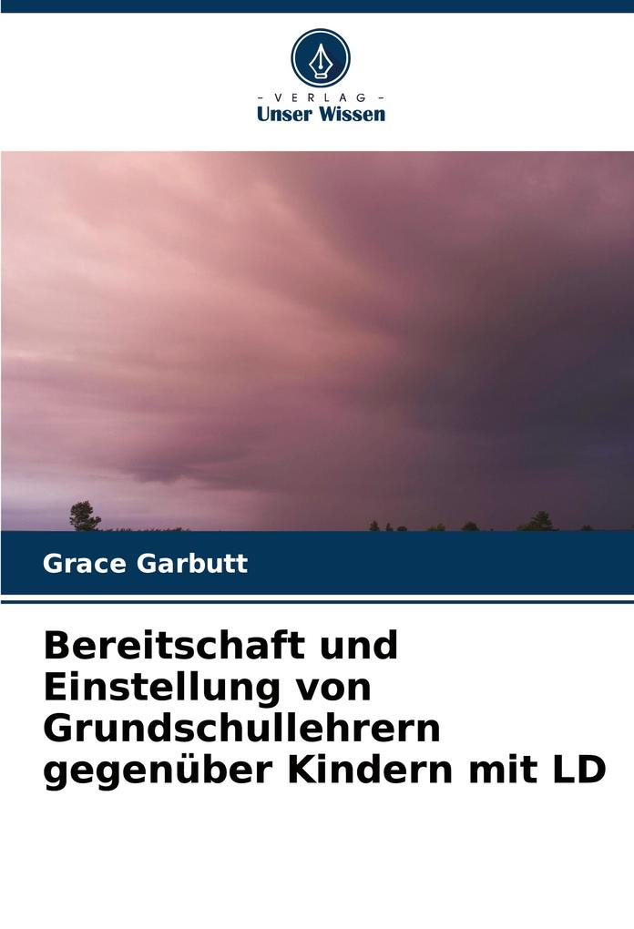 Bereitschaft und Einstellung von Grundschullehrern gegenüber Kindern mit LD