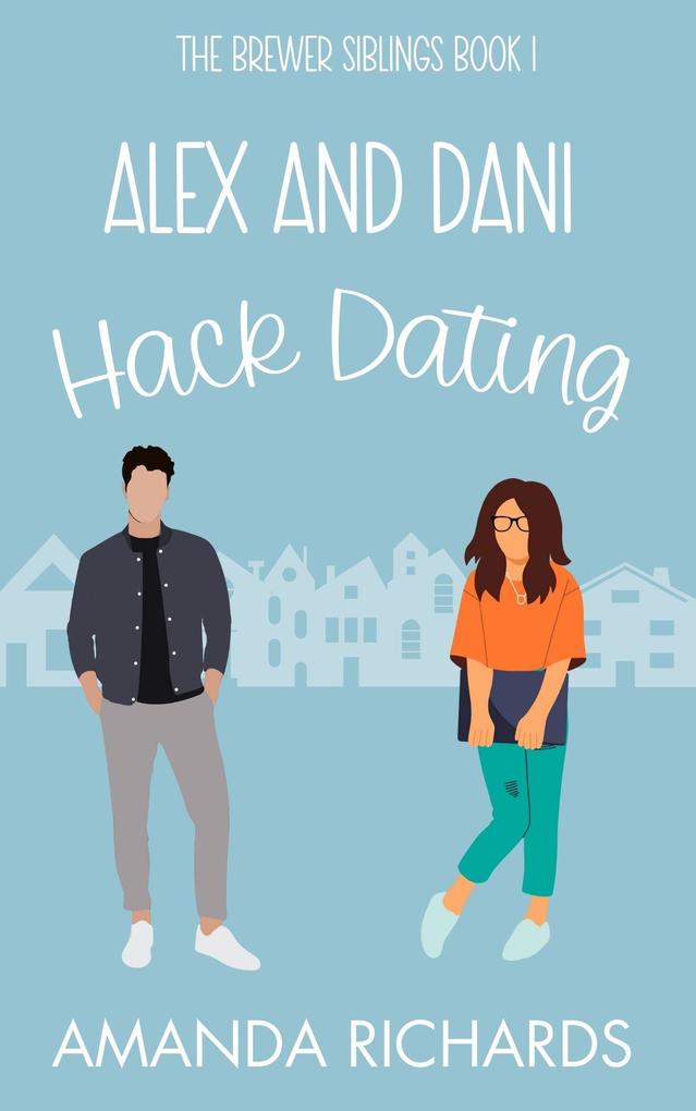 Alex and Dani Hack Dating (The Brewers #1)