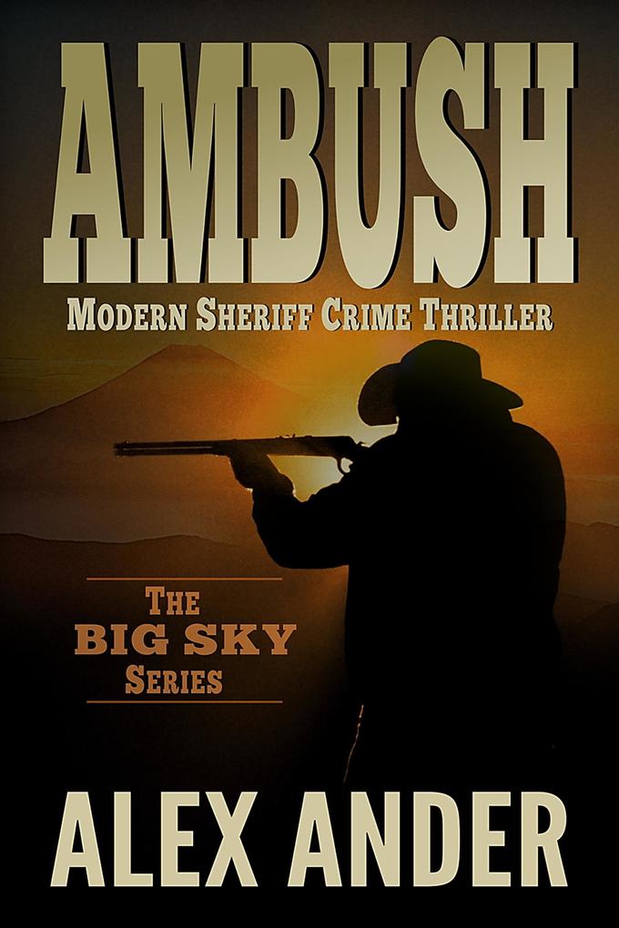 Ambush (Clean Sheriff CRIME THRILLERS with Adventure & Suspense - The BIG SKY Series Action Thriller Books #2)