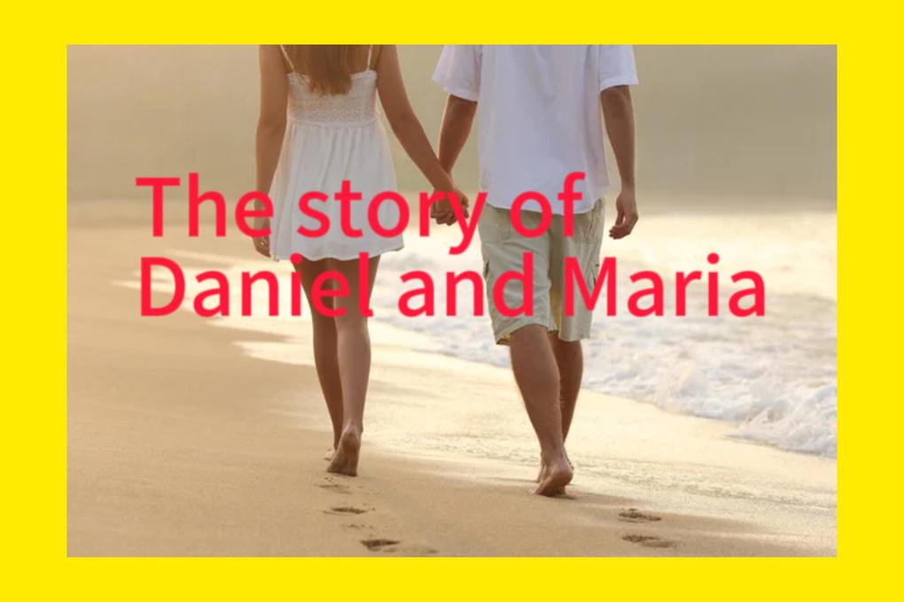 The story of Daniel and Maria