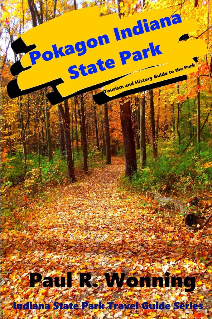 Pokagon Indiana State Park (Indiana State Park Travel Guide Series #5)