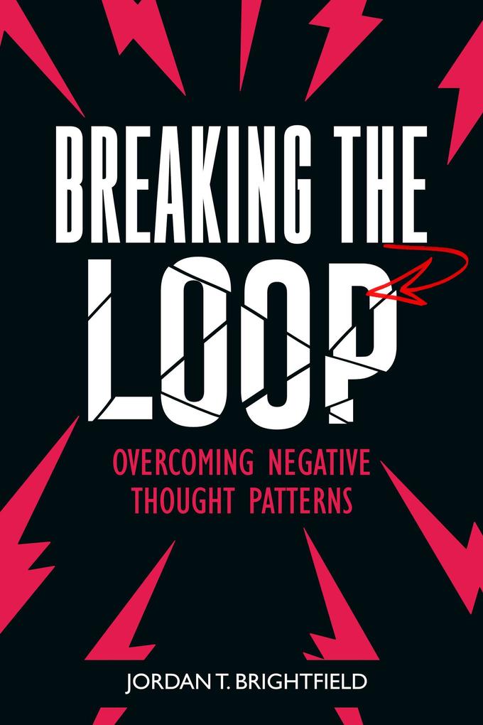 Breaking the Loop: Overcoming Negative Thought Patterns