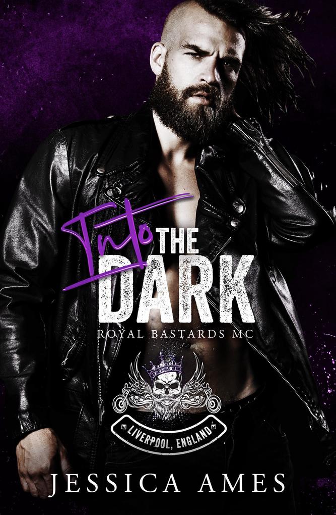 Into the Dark (Royal Bastards MC: Liverpool Chapter #3)