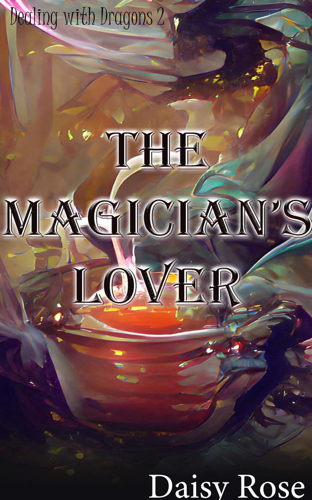 The Magician‘s Lover (Dealing with Dragons #2)