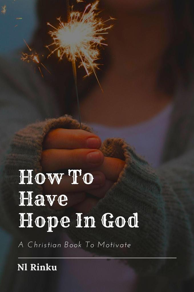 How To Have Hope In God
