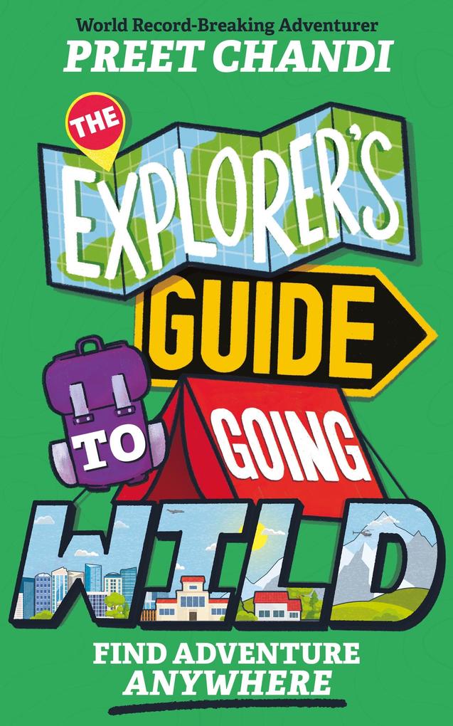 The Explorer‘s Guide to Going Wild