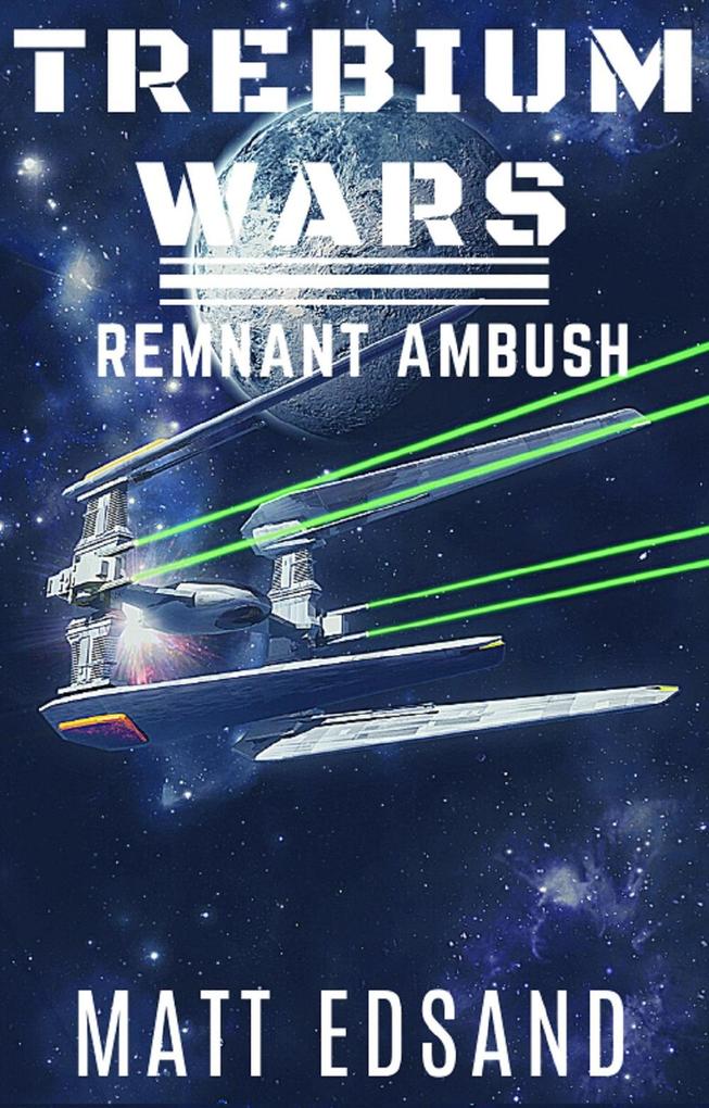 Remnant Ambush (Trebium Wars #2)