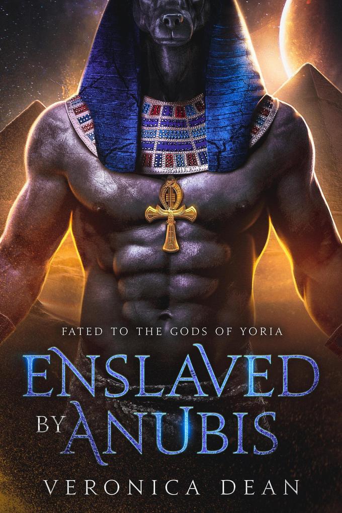 Enslaved by Anubis (Fated to the Gods of Yoria #1)