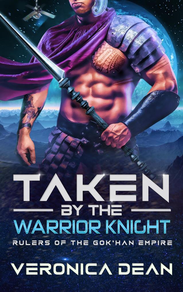 Taken by the Warrior Knight (Rulers of the Gok‘han Empire #3)