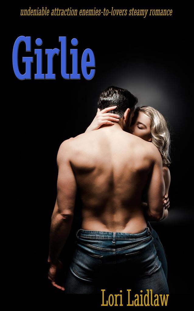 Girlie: Undeniable Attraction Enemies to Lovers Steamy Standalone