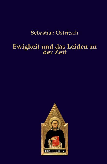 Ewigkeit und das Leiden an der Zeit - Sebastian Ostritsch