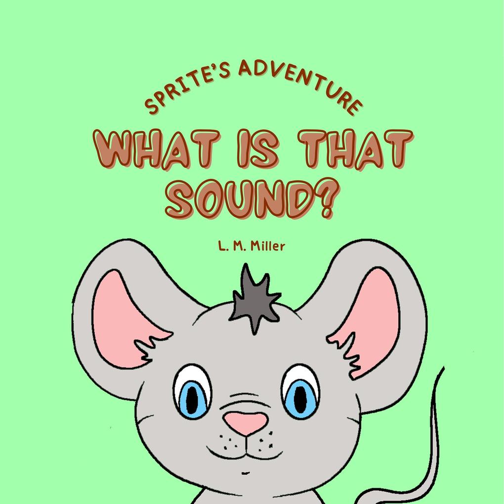 Sprite‘s Adventure: What is That Sound?