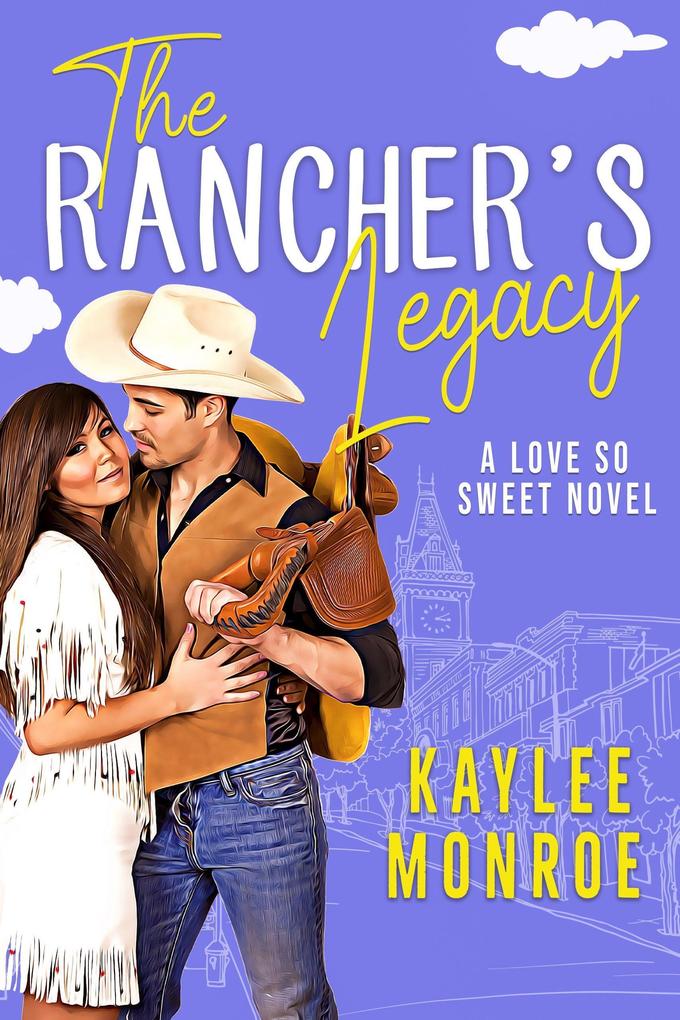 The Rancher‘s Legacy (A Love So Sweet Novel #5)