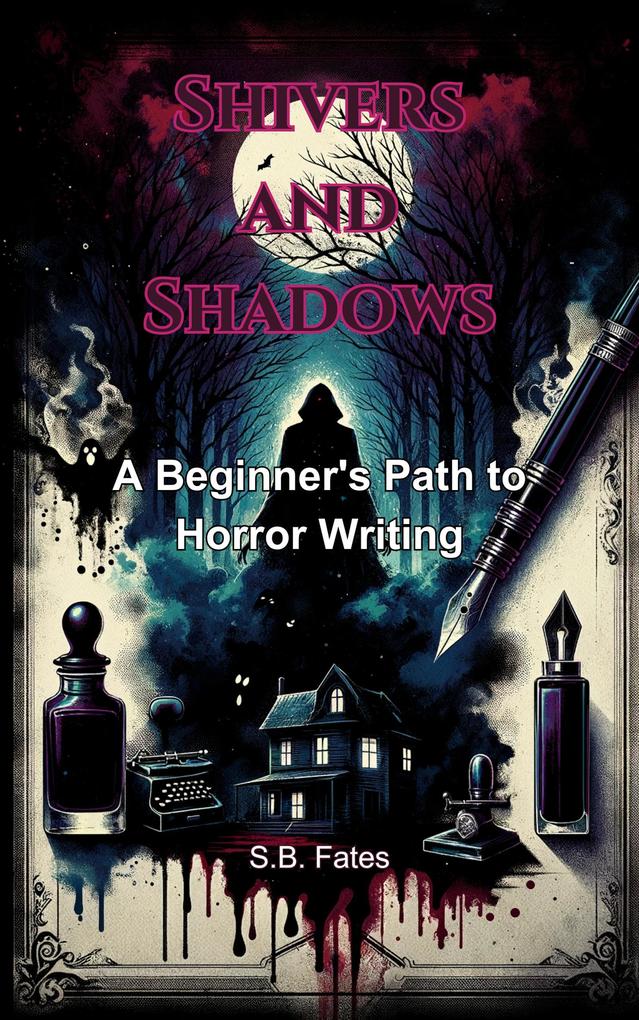 Shivers and Shadows: A Beginner‘s Path to Horror Writing (Genre Writing Made Easy)