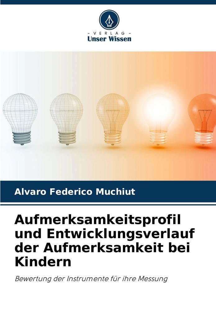 Aufmerksamkeitsprofil und Entwicklungsverlauf der Aufmerksamkeit bei Kindern