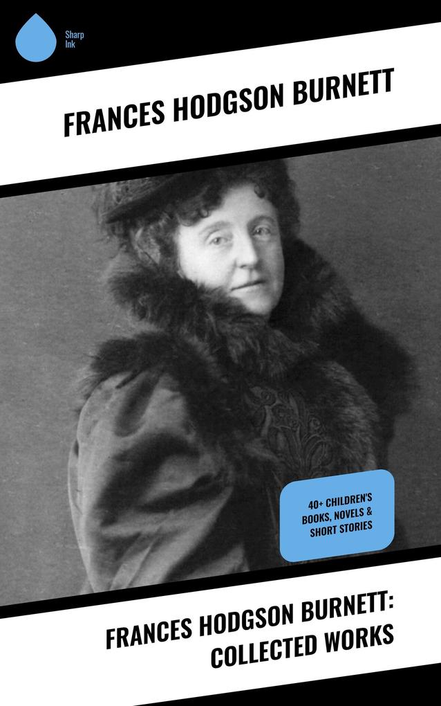 Frances Hodgson Burnett: Collected Works