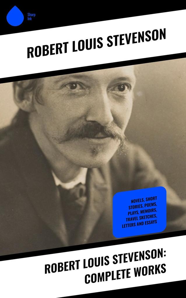Robert Louis Stevenson: Complete Works