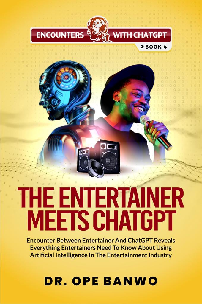 The Entertainer Meets ChatGPT (Encounters With ChatGPT Series #4)