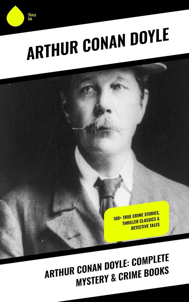 Arthur Conan Doyle: Complete Mystery & Crime Books