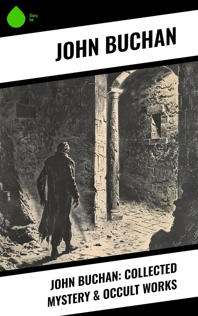 John Buchan: Collected Mystery & Occult Works