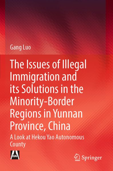 The Issues of Illegal Immigration and its Solutions in the Minority-Border Regions in Yunnan Province China