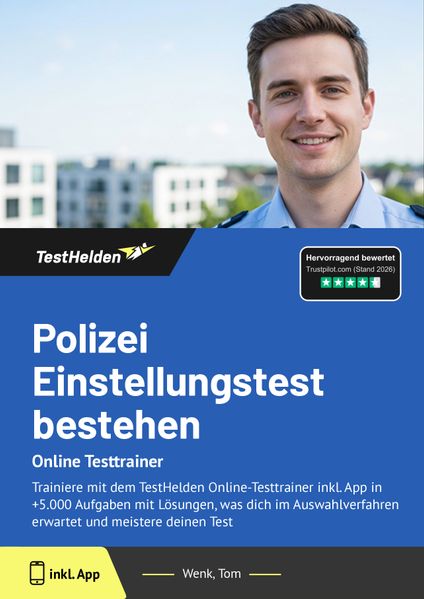 Polizei Einstellungstest 2025 bestehen: Online Testtrainer Trainiere mit dem TestHelden Online-Testtrainer inkl. App in +5.000 Aufgaben mit Lösungen was dich im Auswahlverfahren erwartet und meistere deinen Test