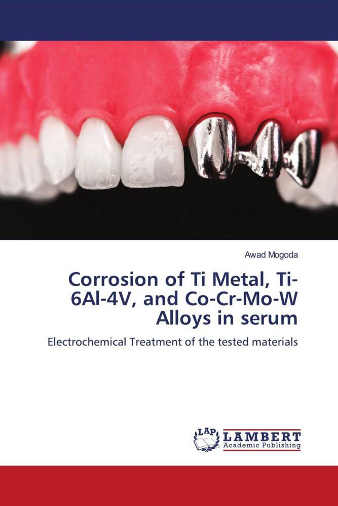 Corrosion of Ti Metal Ti-6Al-4V and Co-Cr-Mo-W Alloys in serum