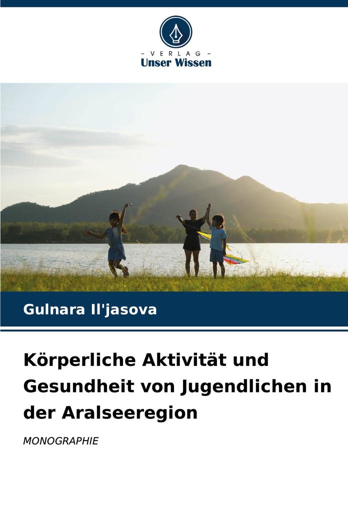 Körperliche Aktivität und Gesundheit von Jugendlichen in der Aralseeregion