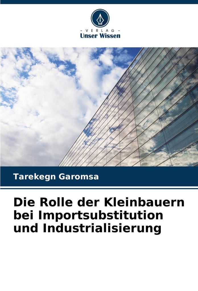Die Rolle der Kleinbauern bei Importsubstitution und Industrialisierung